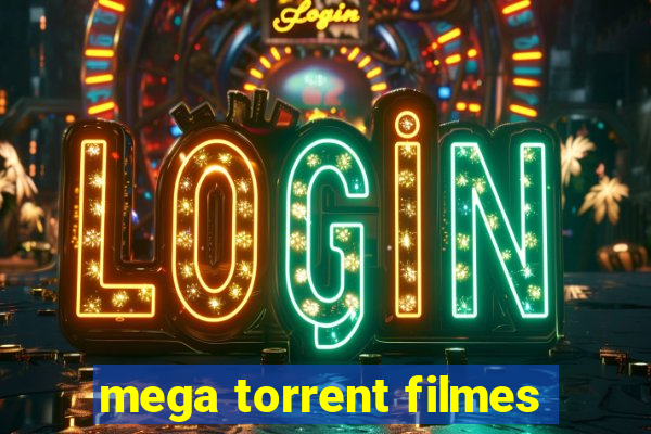 mega torrent filmes